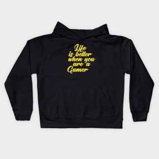 Gamer Life is Better When You Are A Gamer. Kids Hoodie